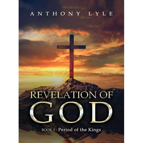 Revelation of God: Book 3: Period of the Kings, (Hardcover)