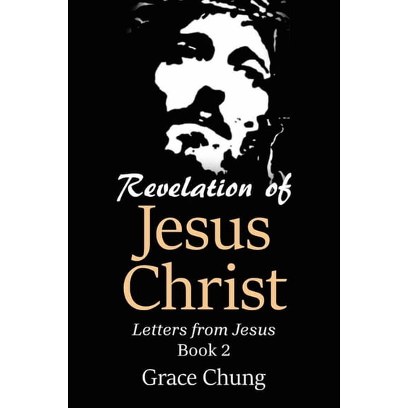 Revelation of Jesus Christ: Letters from Jesus Book 2, (Paperback)
