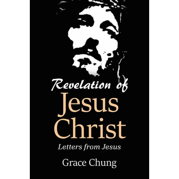 Revelation of Jesus Christ: Letters from Jesus, (Paperback)