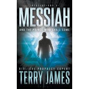 Revelations Messiah And the Prince Who Shall Come, Book 3, Paperback