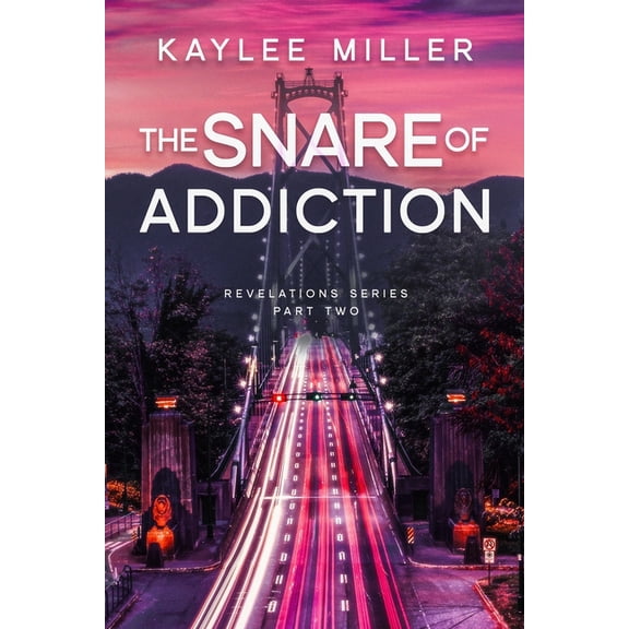 Revelations The Snare of Addiction: A Dark Romantic Suspense Novel, Book 2, (Paperback)
