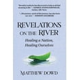 thumbnail image 1 of Revelations on the River: Healing a Nation, Healing Ourselves, (Hardcover), 1 of 1