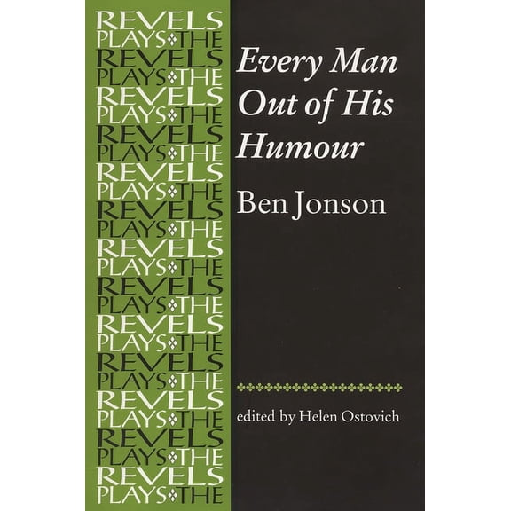 Revels Plays Every Man Out of His Humour: Ben Jonson, (Paperback)