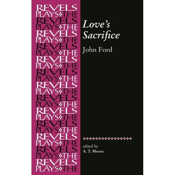 Revels Plays Love's Sacrifice: By John Ford, (Paperback)
