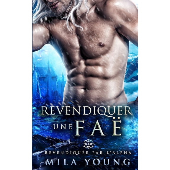 Revendiquée Par l'Alpha Revendiquer une Faë, Book 4, (Paperback)