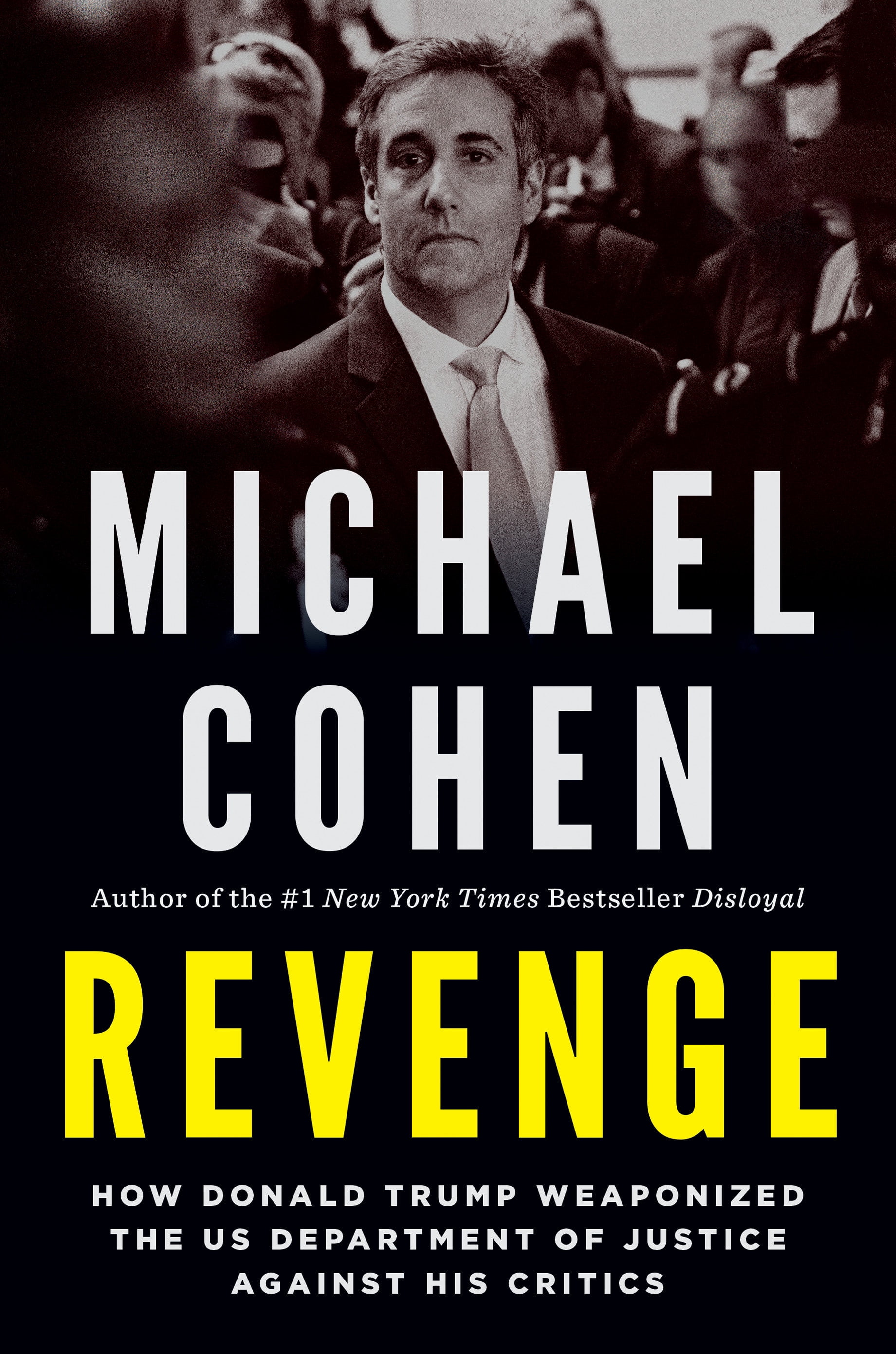Revenge: How Donald Trump Weaponized the Us Department of Justice Against His Critics (Hardcover) by Michael Cohen
