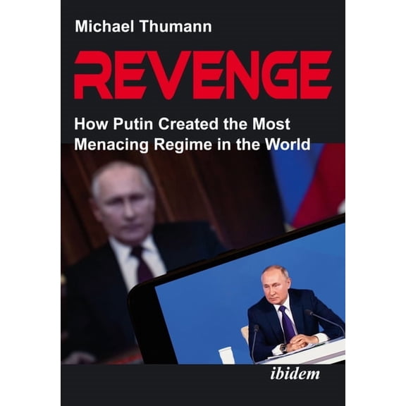 Revenge: How Putin Created the Most Menacing Regime in the World (Paperback)
