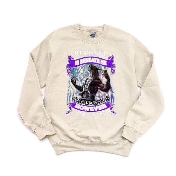 Revenge Is Beneath Me Accidents Happen Wolf Funny Attitude Sarcastic SweatShirt Unisex, up to 5XL