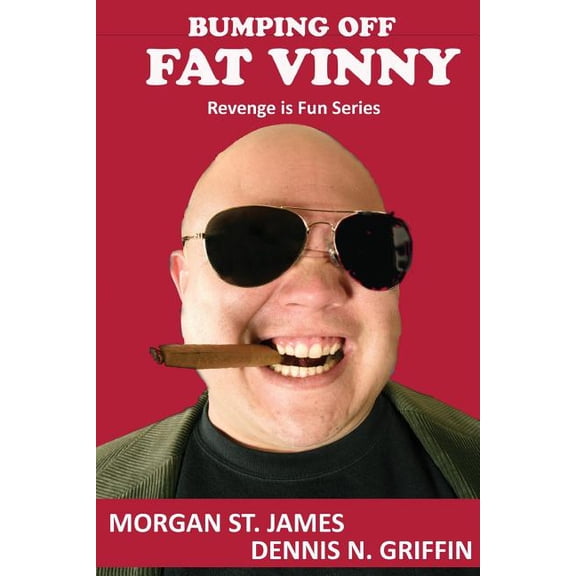 Bumping Off Fat Vinny: Revenge Is Sweet