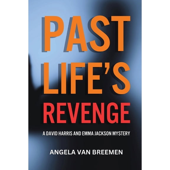 Revenge Past Life's Revenge: A David Harris and Emma Jackson Mystery, Book 1, (Paperback)