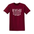 thumbnail image 1 of Revenge is Beneath Me Sarcastic Humor Graphic Novelty Funny T Shirt, 1 of 5