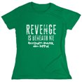 thumbnail image 1 of Revenge is Beneath Me Sarcastic Humor Novelty Funny Women's Casual Tees, 1 of 3