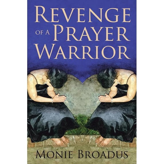 Revenge of a Prayer Warrior Paperback 1973605813 9781973605812 Monie Broadus