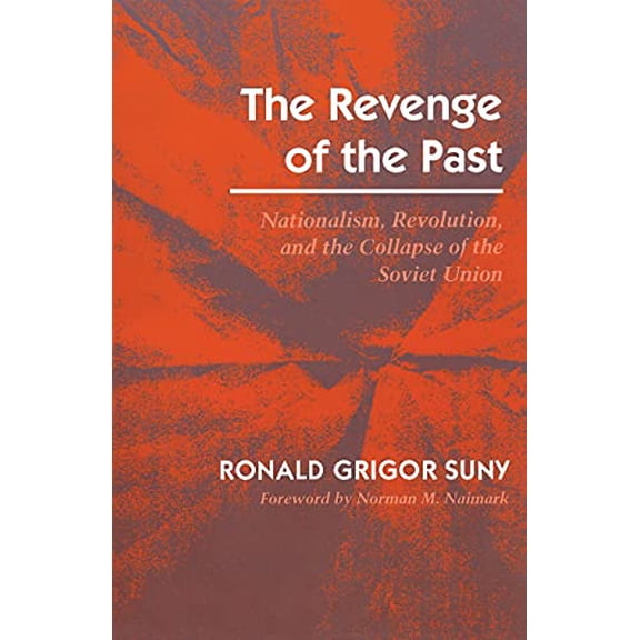 Pre-Owned Revenge of the Past: Nationalism, Revolution, and the Collapse of the Soviet Union (Paperback) 0804722471 9780804722476