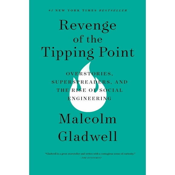 Revenge of the Tipping Point: Overstories, Superspreaders, and the Rise of Social Engineering (Paperback)