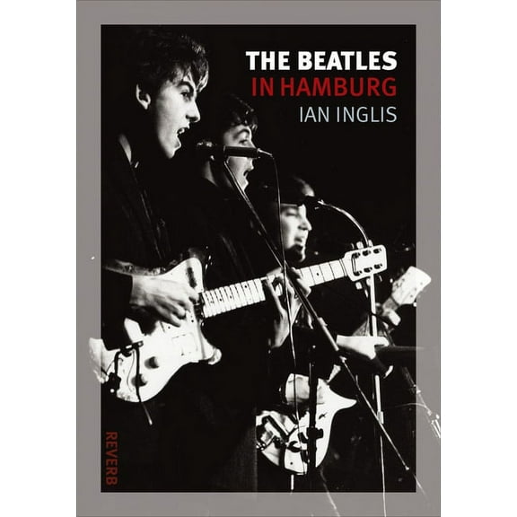 Reverb: The Beatles in Hamburg (Paperback)