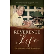 Reverence for Life: The Words of Albert Schweitzer (Hardcover)