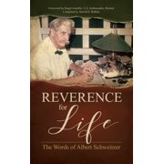 Reverence for Life The Words of Albert Schweitzer, Hardcover