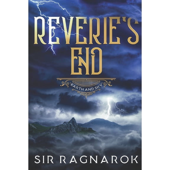 Reverie's End Reverie's End II: Earth and Sky, Book 2, (Paperback)