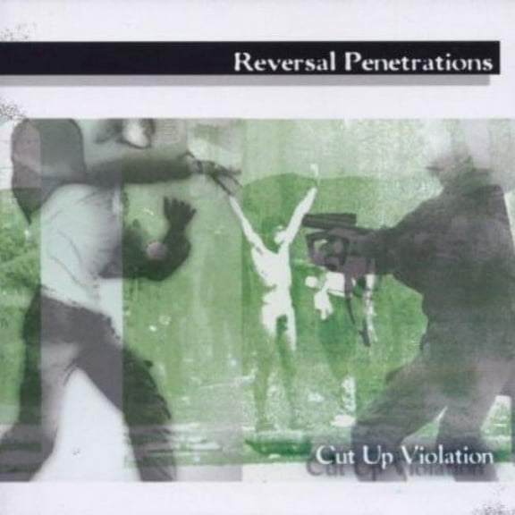 Reversal Penetrations - Cut Up Violation - Industrial - CD