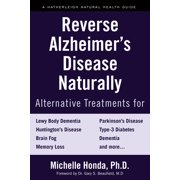 MICHELLE HONDA; GARY S BEAUFIELD Reverse Alzheimer's Disease Naturally : Alternative Treatments for Dementia Including Alzheimer's Disease (Paperback)