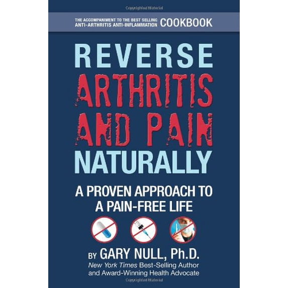 Pre-Owned Reverse Arthritis & Pain Naturally: A Proven Approach to a Pain-Free Life