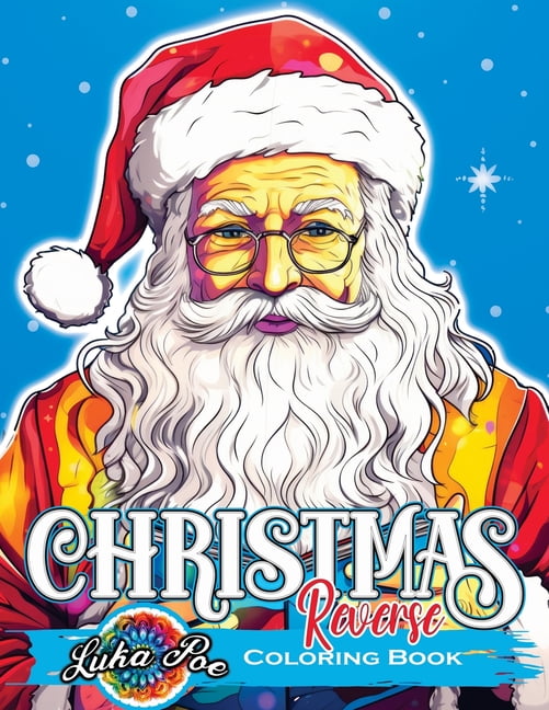 Reverse Coloring Book Christmas: Unwrap Festive Delights: Embark on a