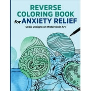 Reverse Coloring Book for Anxiety Relief Draw Designs on Watercolor Art, Paperback
