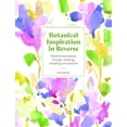 thumbnail image 1 of Reverse Colouring Journeys Botanical Inspiration in Reverse: Mindful Expression Through Drawing, Doodling and Beyond, (Paperback), 1 of 1