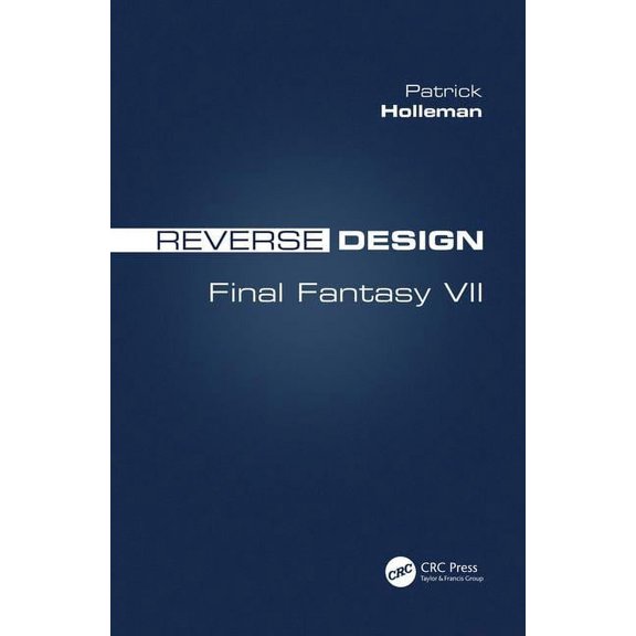 Reverse Design: Final Fantasy VII, (Paperback)