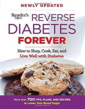 Pre-Owned Reverse Diabetes Forever Newly Updated: How to Shop, Cook, Eat and Live Well with 1 Paperback Editors at Readers Digest