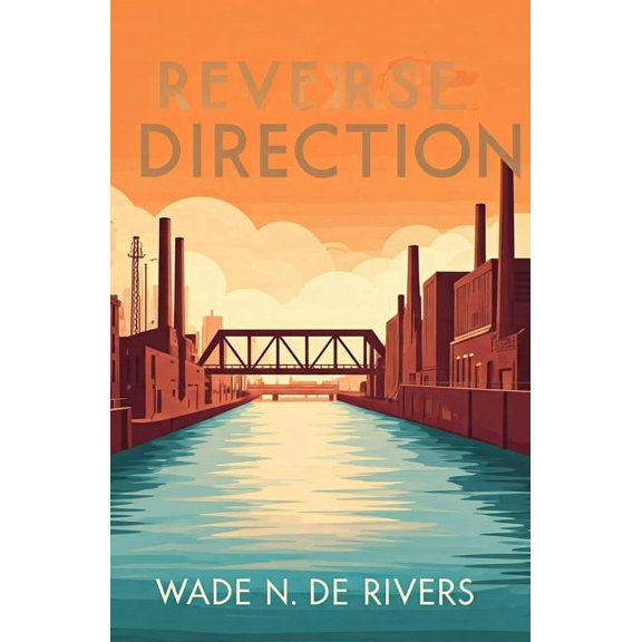 Reverse Direction: Mankind's History of Altering the Flow of Water, (Paperback)