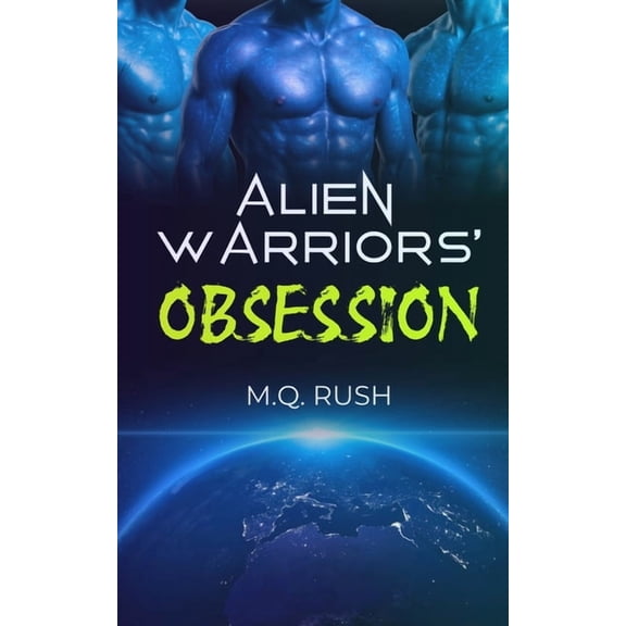 Reverse Harem Alien Invasion Alien Warriors' Obsession: A Dark Sci-Fi Reverse Harem Romance, Book 1, (Paperback)
