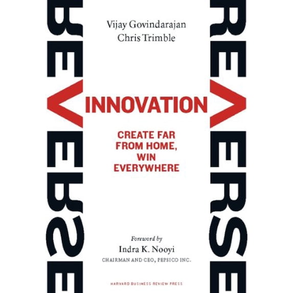 Pre-Owned Reverse Innovation: Create Far from Home, Win Everywhere (Hardcover) 1422157644 9781422157640
