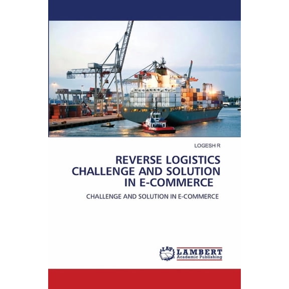 Reverse Logistics Challenge and Solution in E-Commerce, (Paperback)