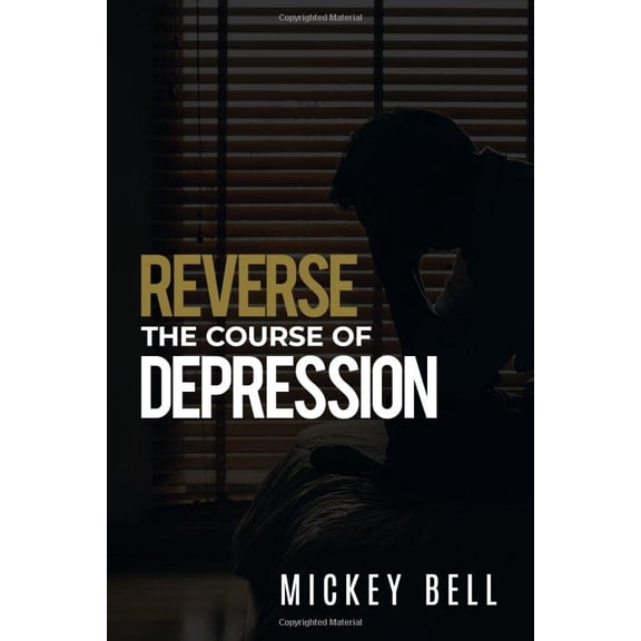 Pre-Owned Reverse The Course Of Depression: The Self-Help Guide to Uncovering the Real Causes of Depression and Living Daily with a Sound Mind (You're Not...) (Paperback) 1951028279 9781951028275