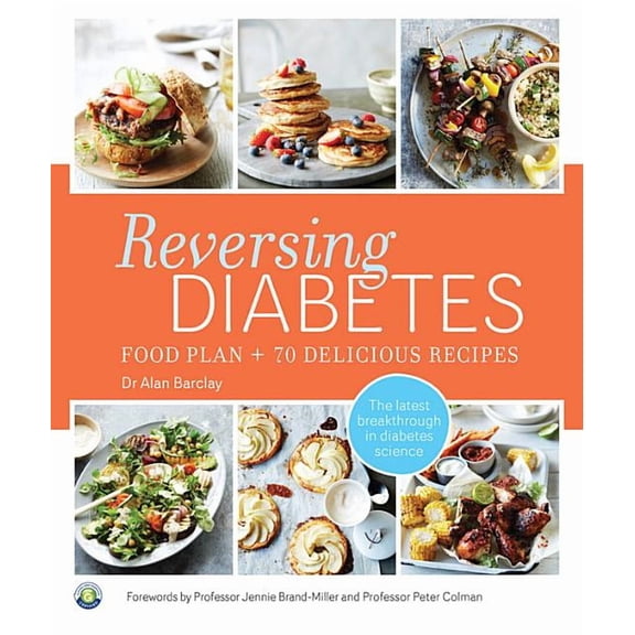 Reversing Diabetes: Food Plan and 70 Delicious Recipes (Paperback)