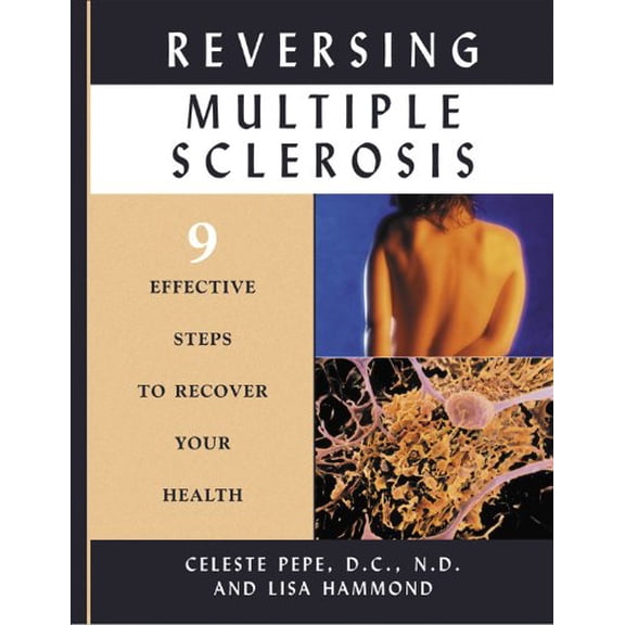 Pre-Owned Reversing Multiple Sclerosis: 9 Effective Steps to Recover Your Health (Paperback) 1571742263 9781571742261