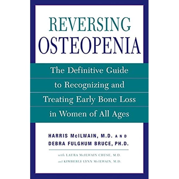 Pre-Owned Reversing Osteopenia : The Definitive Guide to Recognizing and Treating Early Bone Loss in Women of All Ages