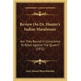 thumbnail image 1 of Review On Dr. Hunters Indian Musalmans: Are They Bound In Conscience To Rebel Against The Queen? 1872 Paperback 1165469103 9781165469109 Syed Ahmad Khan Bahadur, 1 of 1
