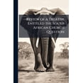thumbnail image 1 of Review of a Treatise Entitled the South African Church Question : Being the Grahamstown Judgment, Edited, With an Introduction by Charles James Cooper, of Lincoln's Inn, Barrister-at-Law Volume Talbot Collection of British Pamphlets (Paperback), 1 of 1