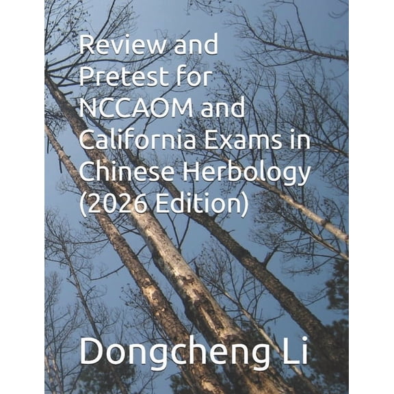 Review and Pretest for Nccaom and California Exams in Chinese Herbology