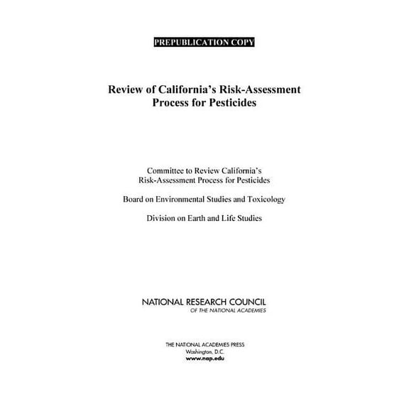 Review of California's Risk-Assessment Process for Pesticides, (Paperback)