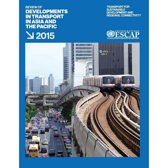 Review of Developments in Transport in Asia and the Pacific 2015 (Paperback)