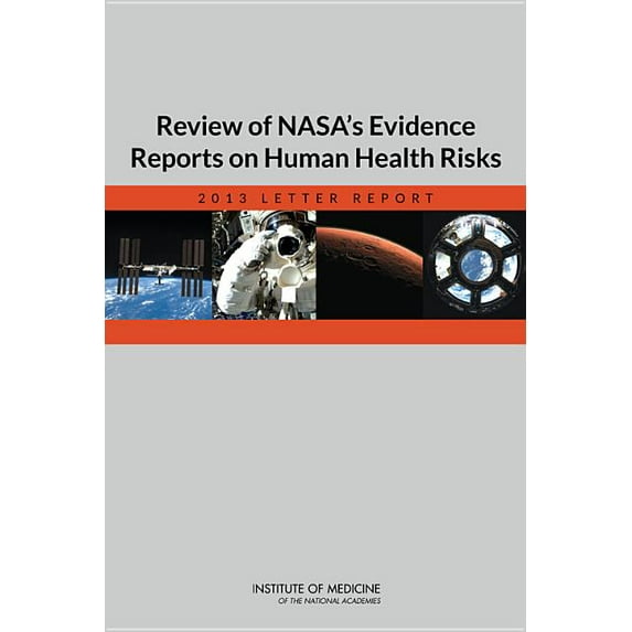 Review of Nasa's Evidence Reports on Human Health Risks: 2013 Letter Report, (Paperback)