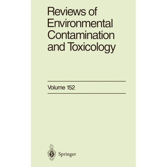 Reviews of Environmental Contamination a Reviews of Environmental Contamination and Toxicology: Continuation of Residue Reviews, Book 152, (Hardcover)