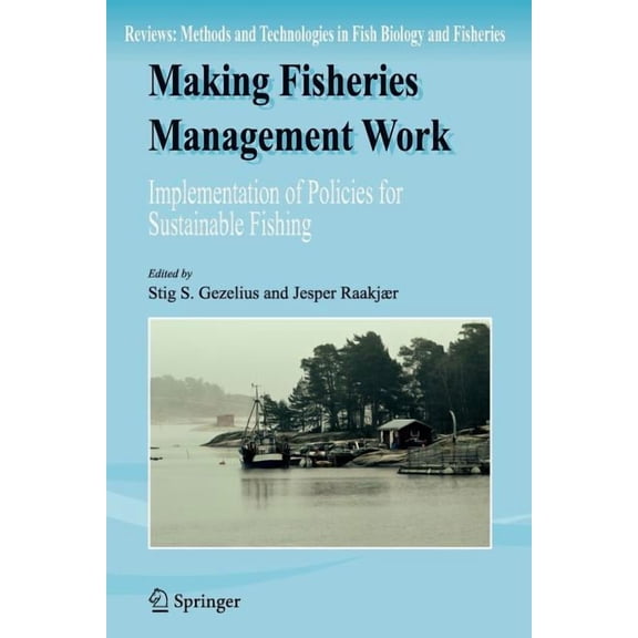 Reviews: Methods and Technologies in Fis Making Fisheries Management Work: Implementation of Policies for Sustainable Fishing, Book 8, (Paperback)