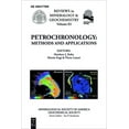 thumbnail image 1 of Reviews in Mineralogy & Geochemistry Petrochronology: Methods and Applications, Book 83, (Paperback), 1 of 1