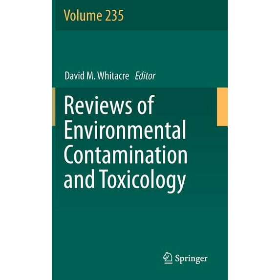 Reviews of Environmental Contamination a Reviews of Environmental Contamination and Toxicology Volume 235, Book 235, (Hardcover)