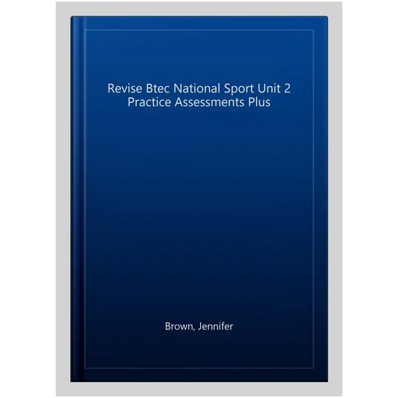 Revise Btec National Sport Unit 2 Practice Assessments Plus